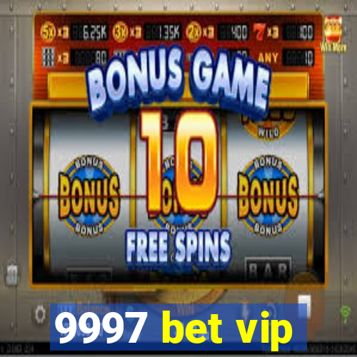 9997 bet vip